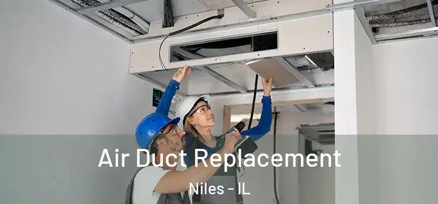 Air Duct Replacement Niles - IL