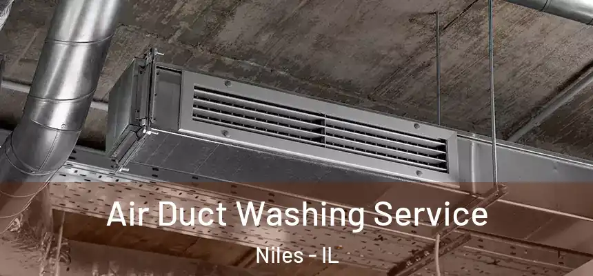 Air Duct Washing Service Niles - IL