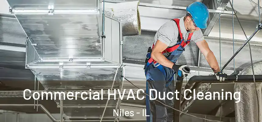 Commercial HVAC Duct Cleaning Niles - IL