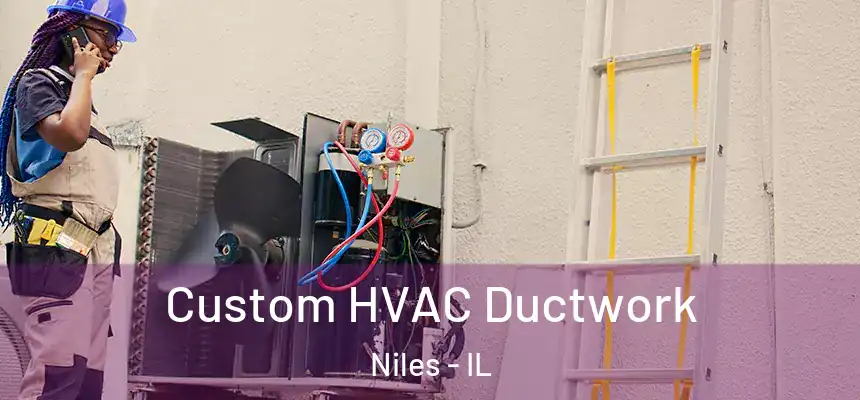 Custom HVAC Ductwork Niles - IL