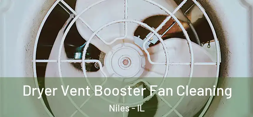 Dryer Vent Booster Fan Cleaning Niles - IL