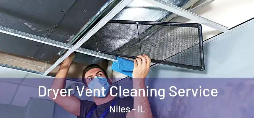 Dryer Vent Cleaning Service Niles - IL