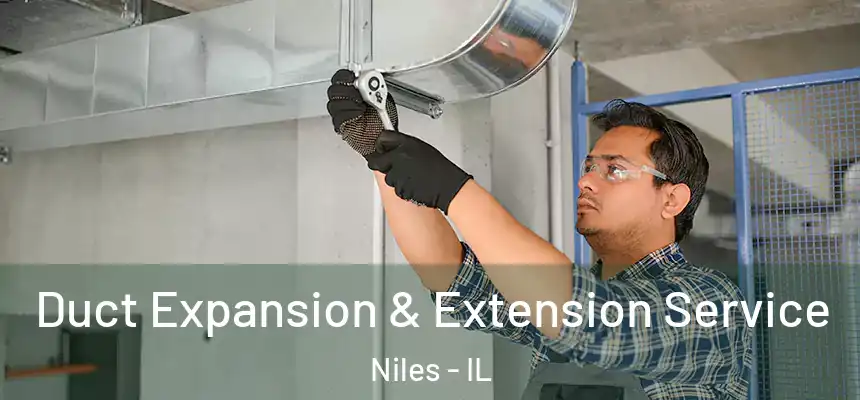 Duct Expansion & Extension Service Niles - IL