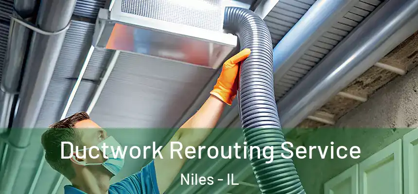  Ductwork Rerouting Service Niles - IL