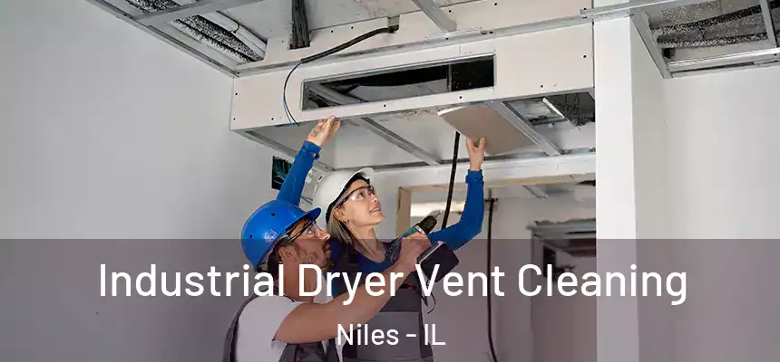  Industrial Dryer Vent Cleaning Niles - IL