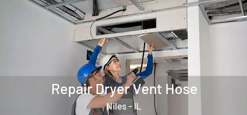 Repair Dryer Vent Hose Niles - IL
